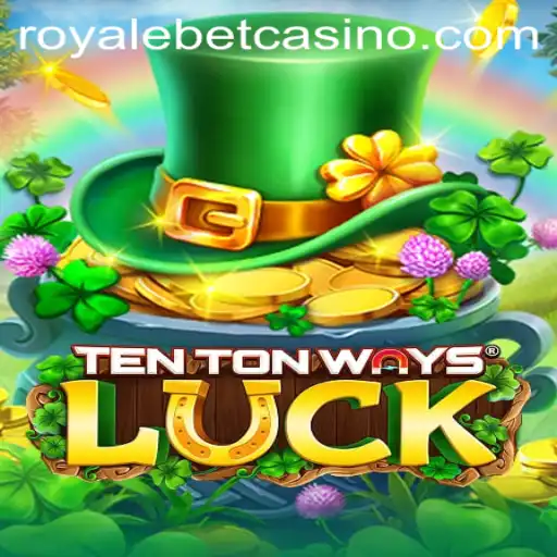 Unveiling the Excitement of TenTonWaysLuck: A ROYALE BET