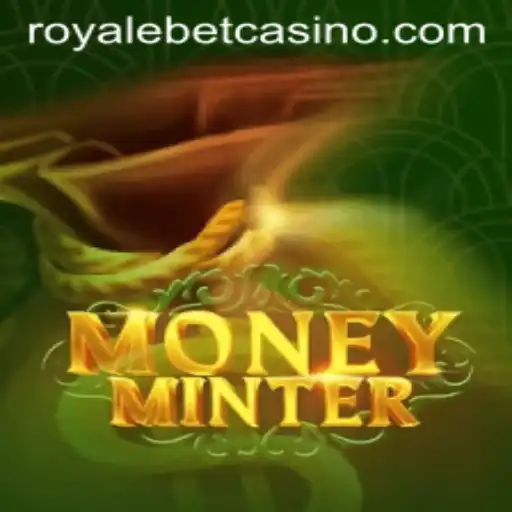 Dive into the World of MoneyMinter: The Ultimate ROYALE BET Experience